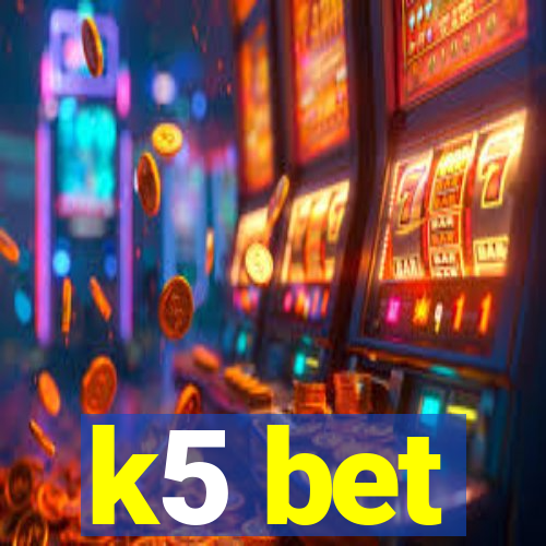 k5 bet