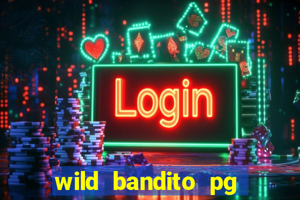 wild bandito pg soft demo slot