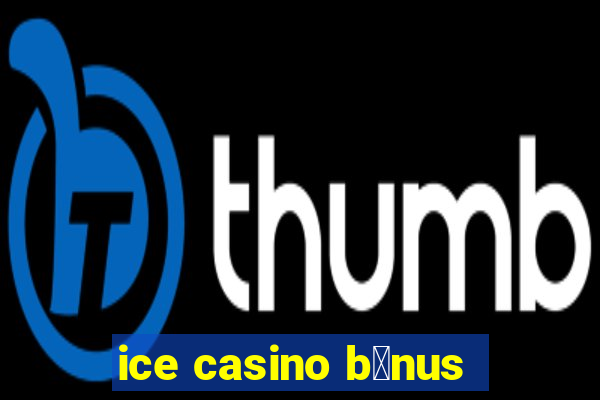 ice casino b么nus