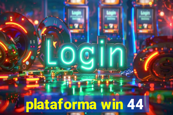 plataforma win 44