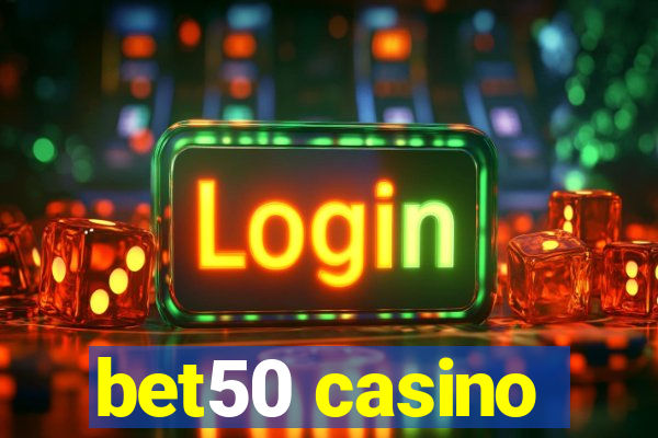 bet50 casino