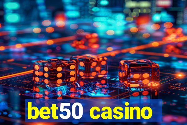 bet50 casino