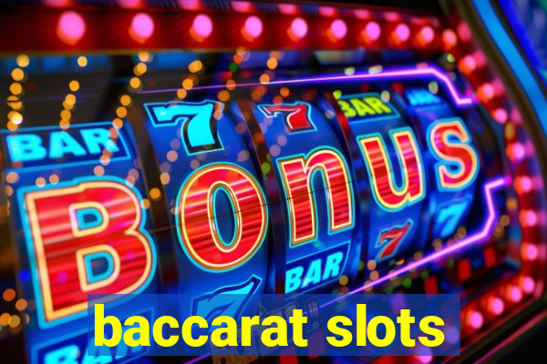 baccarat slots