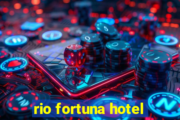 rio fortuna hotel