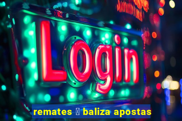 remates 脿 baliza apostas