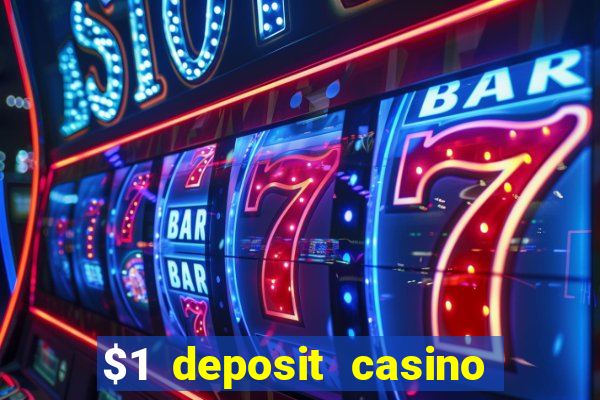 $1 deposit casino free spins