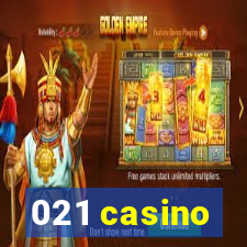 021 casino