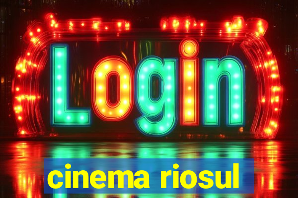 cinema riosul