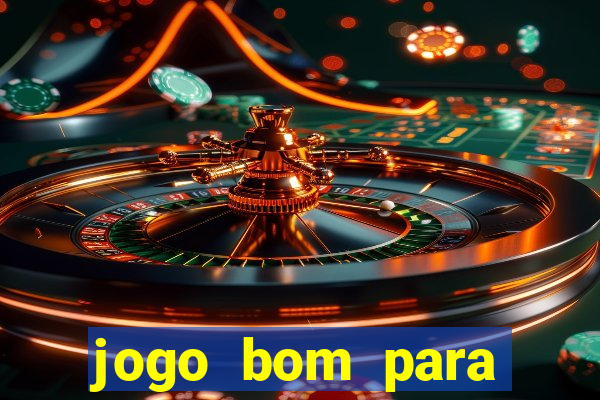 jogo bom para apostar hoje