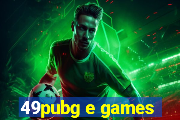 49pubg e games