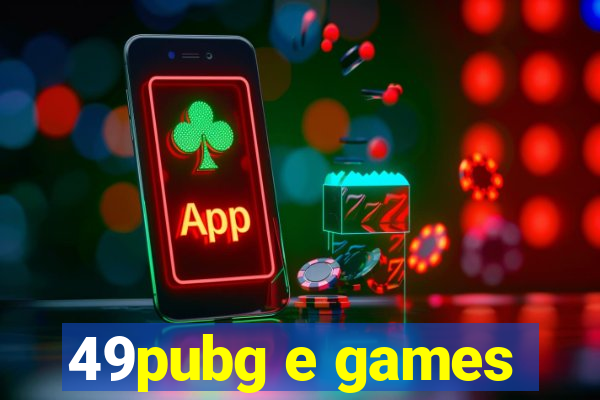 49pubg e games