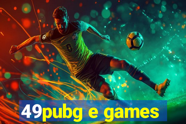 49pubg e games