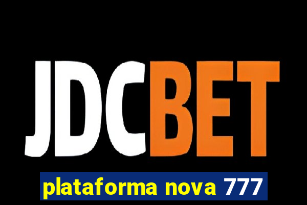 plataforma nova 777