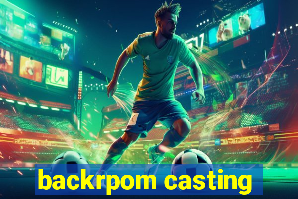 backrpom casting