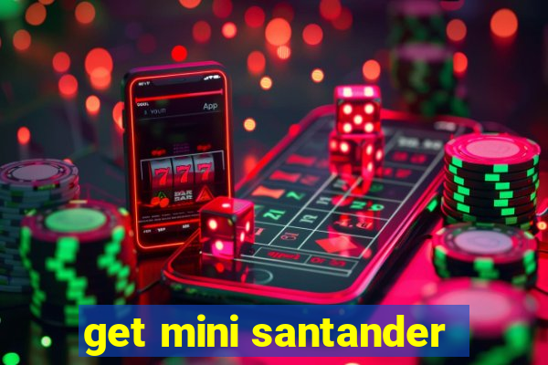 get mini santander