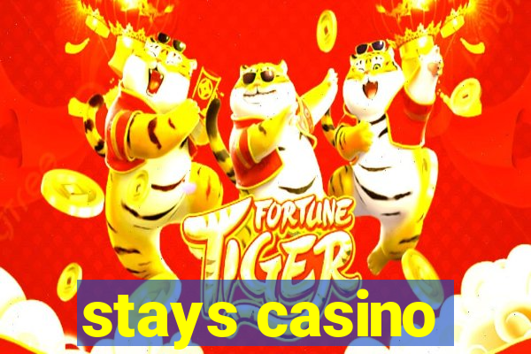 stays casino