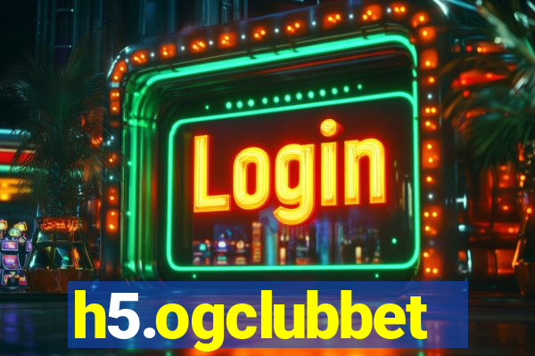 h5.ogclubbet