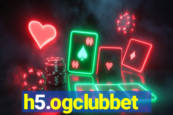 h5.ogclubbet