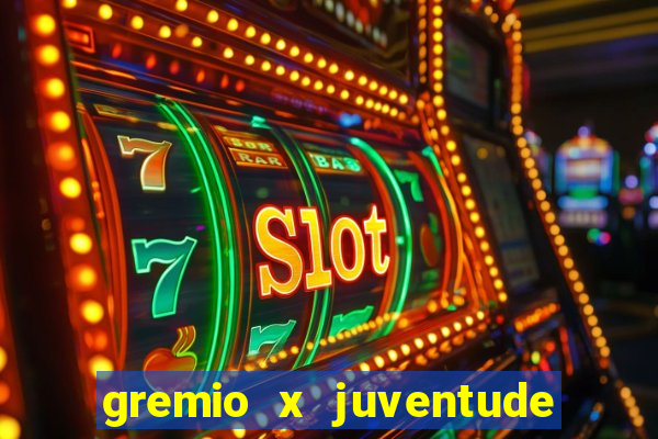 gremio x juventude futebol play hd