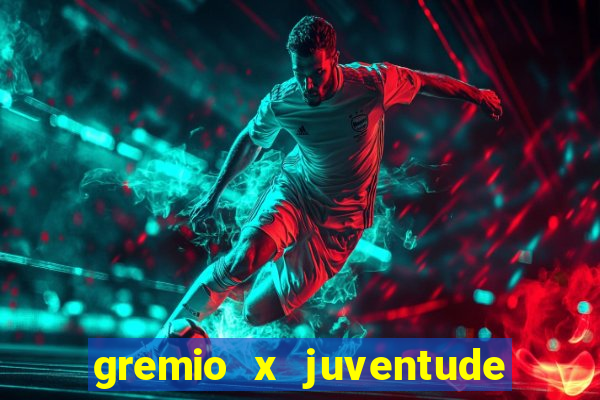 gremio x juventude futebol play hd