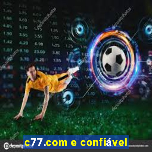 c77.com e confiável