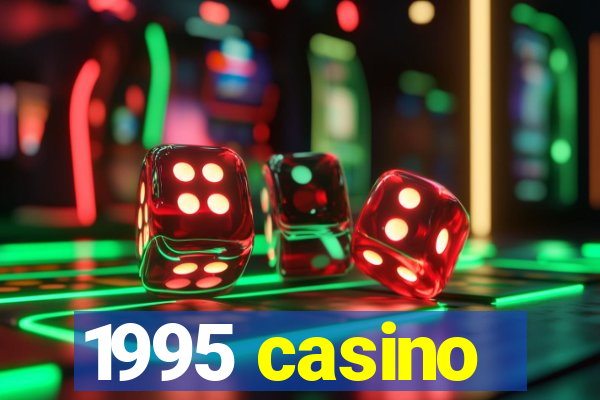 1995 casino