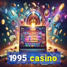 1995 casino