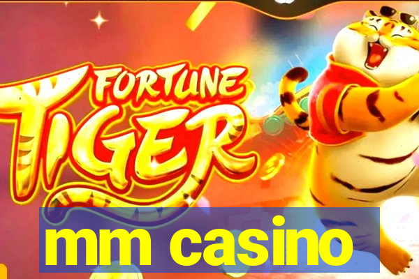 mm casino