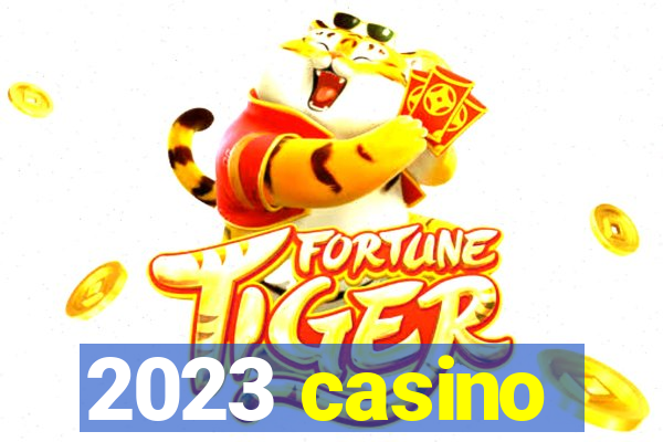 2023 casino