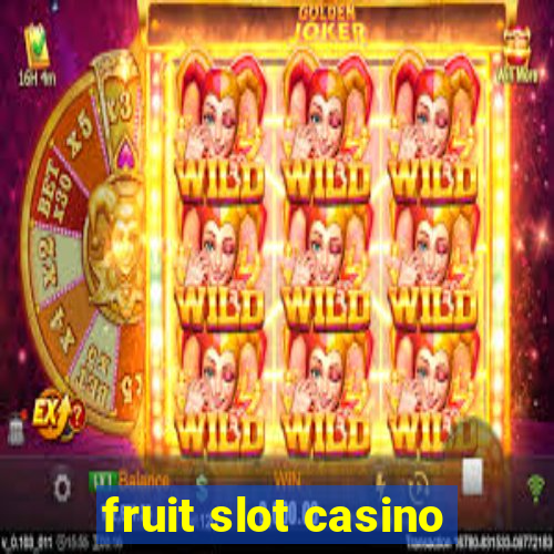 fruit slot casino