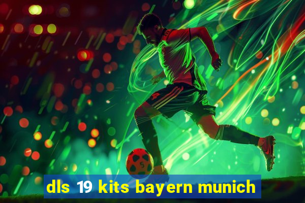 dls 19 kits bayern munich