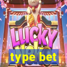 type bet