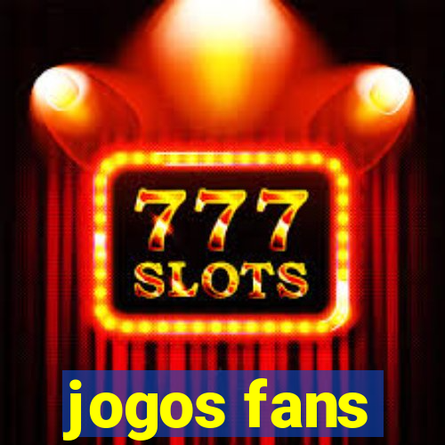 jogos fans