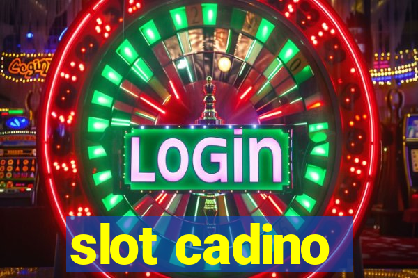 slot cadino