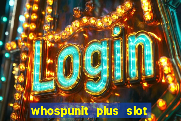 whospunit plus slot machine bonuses