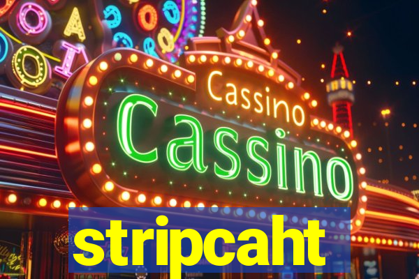 stripcaht