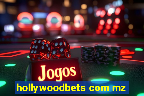 hollywoodbets com mz