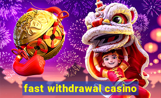 fast withdrawal casino