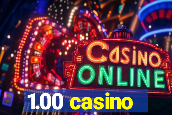 1.00 casino