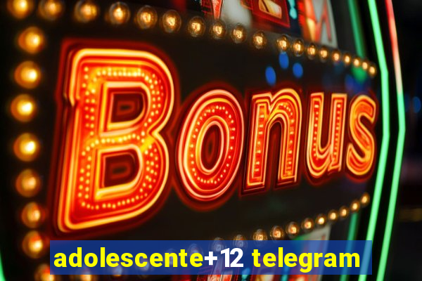 adolescente+12 telegram