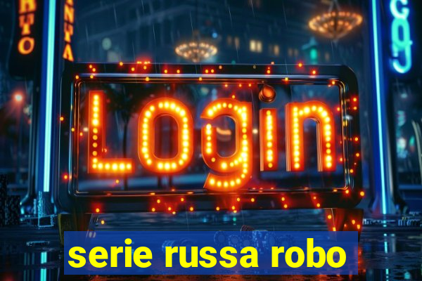 serie russa robo