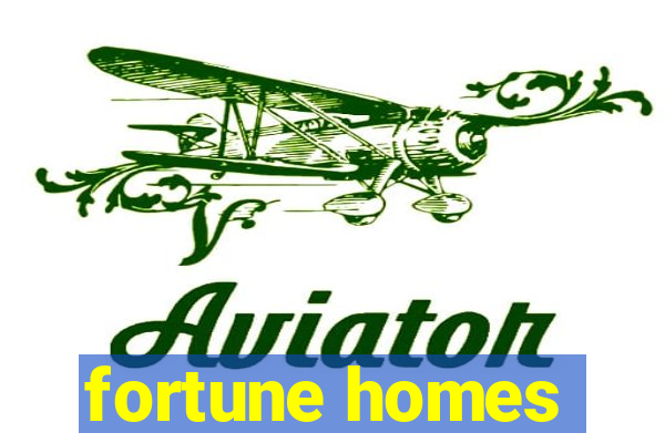 fortune homes