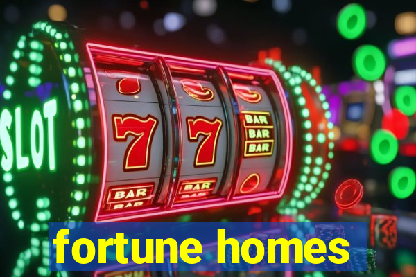 fortune homes