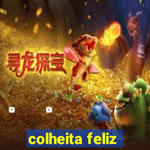 colheita feliz