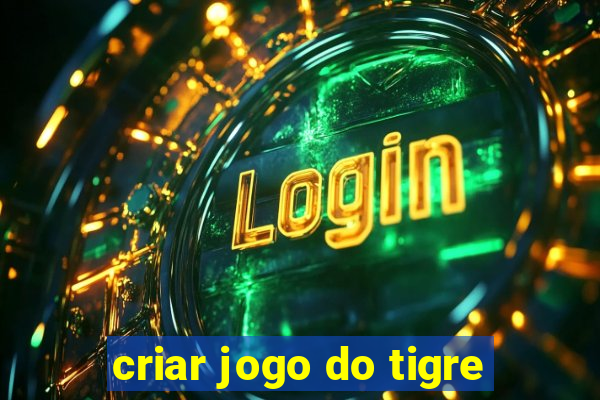 criar jogo do tigre