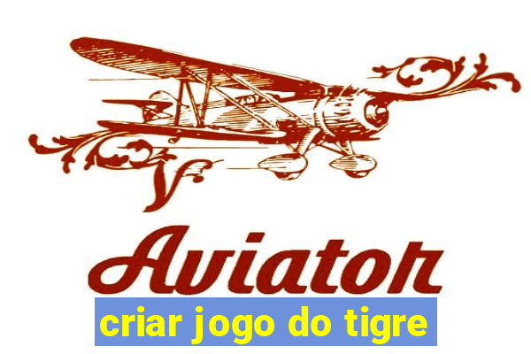 criar jogo do tigre