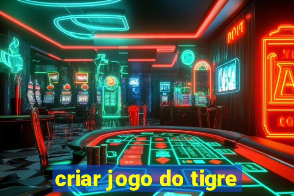 criar jogo do tigre