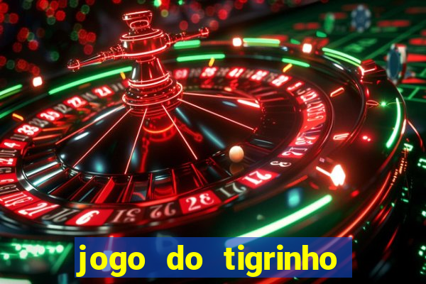 jogo do tigrinho com bonus