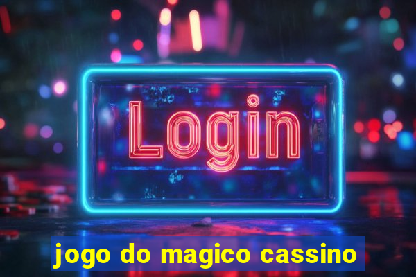 jogo do magico cassino