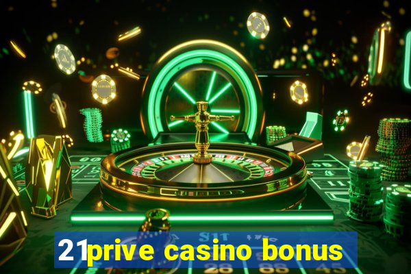 21prive casino bonus